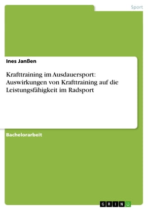 Krafttraining im Ausdauersport: Auswirkungen von Krafttraining auf die Leistungsf?higkeit im Radsport