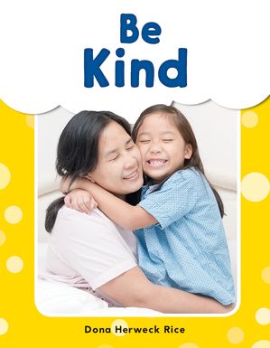 Be Kind【電子書籍】[ Dona Herweck Rice ]