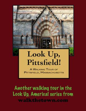 A Walking Tour of Pittsfield, Massachusetts【