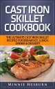 ŷKoboŻҽҥȥ㤨Cast Iron Skillet Cookbook: The Ultimate Under 30 Minutes Cast Iron Skillet Recipes for breakfast, lunch, dinner & dessert! The New Cast Iron Skillet CookbookŻҽҡ[ Minnie Hesburn ]פβǤʤ363ߤˤʤޤ