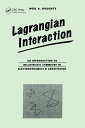 Lagrangian Interaction An Introduction To Relativistic Symmetry In Electrodynamics And Gravitation【電子書籍】 Noel Doughty