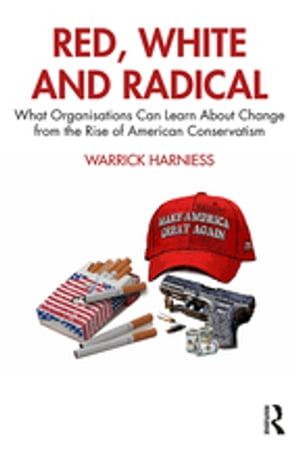 ŷKoboŻҽҥȥ㤨Red, White and Radical What Organisations Can Learn About Change from the Rise of American ConservatismŻҽҡ[ Warrick Harniess ]פβǤʤ6,511ߤˤʤޤ