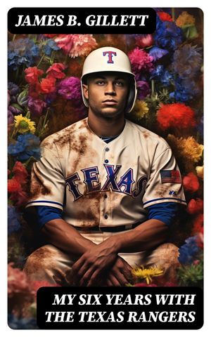 My Six Years with the Texas Rangers【電子書