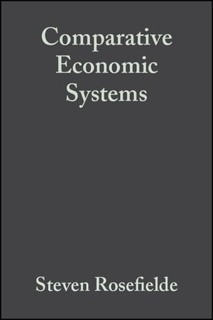 Comparative Economic Systems Culture, Wealth, and Power in the 21st Century【電子書籍】[ Steven Rosefielde ]