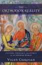 The Orthodox Reality Culture, Theology, and Ethics in the Modern World【電子書籍】 Vigen Guroian