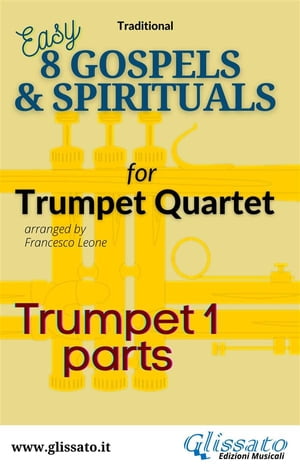 Bb Trumpet 1 part of "8 Gospels & Spirituals" for Trumpet quartet