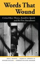 Words That Wound Critical Race Theory, Assaultive Speech, And The First Amendment【電子書籍】 Mari J Matsuda