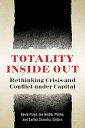 Totality Inside Out Rethinking Crisis and Confli