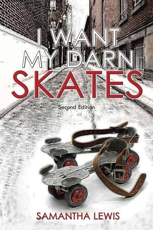 I Want My Darn Skates【電子書籍】[ Samanth