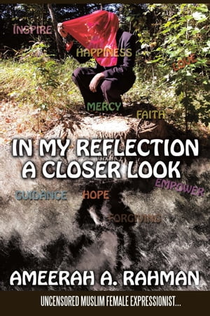 In My Reflection A Closer Look【電子書籍】 Ameerah A. Rahman