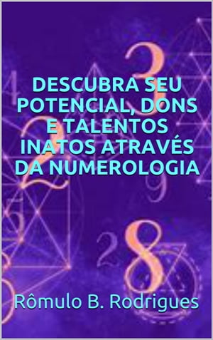 Descubra seu potencial, dons e talentos inatos atrav?s da numerologia