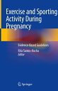 Exercise and Sporting Activity During Pregnancy Evidence-Based Guidelines