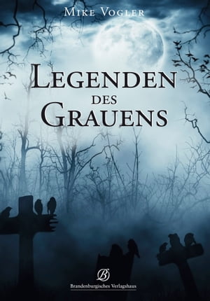 Legenden des Grauens【電子書籍】[ Mike Vogler ]