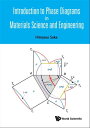 Introduction To Phase Diagrams In Materials Science And Engineering【電子書籍】 Hiroyasu Saka