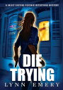 ŷKoboŻҽҥȥ㤨Die Trying Joliet Sisters Psychic Detectives, #5Żҽҡ[ Lynn Emery ]פβǤʤ600ߤˤʤޤ