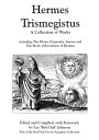Hermes Trismegistus : A Collection of Works: Inc