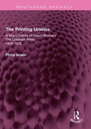 The Printing Unwins: A Short History of Unwin Brothers