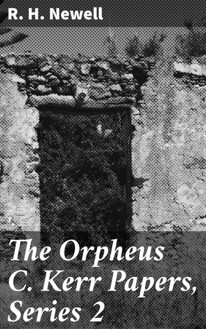 ŷKoboŻҽҥȥ㤨The Orpheus C. Kerr Papers, Series 2 Insightful Satire on Civil War AmericaŻҽҡ[ R. H. Newell ]פβǤʤ150ߤˤʤޤ