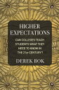 Higher Expectations Can Colleges Teach Students What They Need to Know in the 21st Century 【電子書籍】 Derek Bok