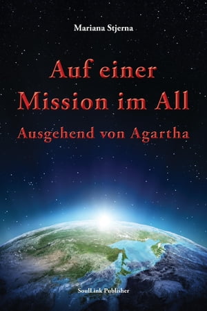 Auf einer Mission im All Ausgehend von Agartha