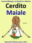 Cuento Bilingüe en Español e Italiano: Cerdito - Maiale. Aprender Italiano para niños.