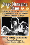 Stage Managing Chaos A Diary of the Old Vic Production of Fernando Arrabal's The Architect and the Emperor of Assyria【電子書籍】[ Jackie Harvey ]