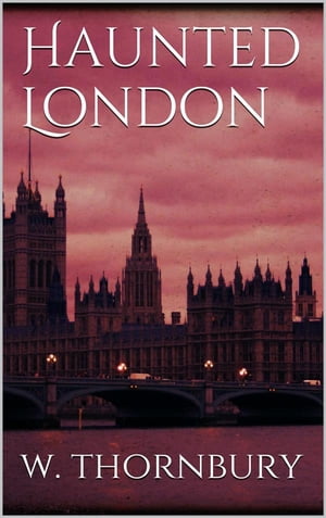 Haunted LondonŻҽҡ[ Walter Thornbury ]