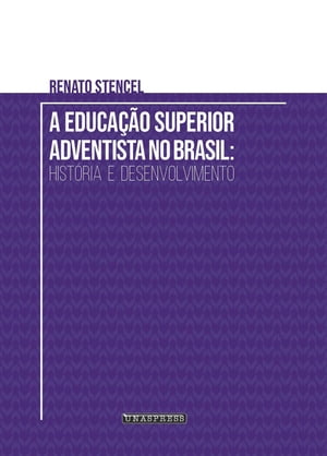 A Educação Superior Adventista no Brasil