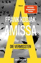 Amissa. Die Vermissten Thriller Bestsellerautor Andreas Winkelmann schreibt als Frank Kodiak【電子書籍】 Frank Kodiak