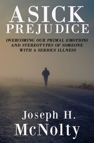 A Sick PrejudiceŻҽҡ[ Joseph H. McNolty ]