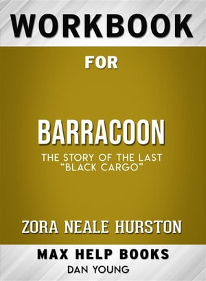 Workbook for Barracoon: The Story of the Last "Black Cargo"