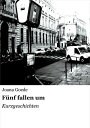 F?nf fallen um Kurzgeschichten【電子書籍】