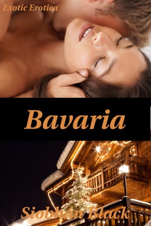 ŷKoboŻҽҥȥ㤨Bavaria: Exotic Holiday EroticaŻҽҡ[ Siobhan Black ]פβǤʤ113ߤˤʤޤ