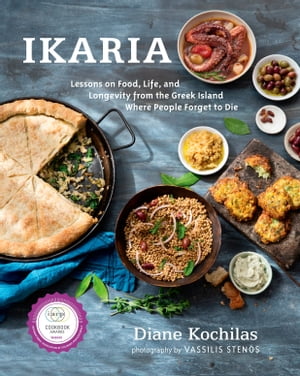 Ikaria Lessons on Food, Life, and Longevity from the Greek Island Where People Forget to Die: A Mediterranean Diet Cookbook【電子書籍】[ Diane Kochilas ]