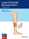 Lower Extremity Reconstruction A Practical Guide