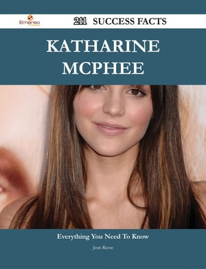 Katharine McPhee 211 Success Facts - Everything you need to know about Katharine McPhee【電子書籍】 Jean Reese
