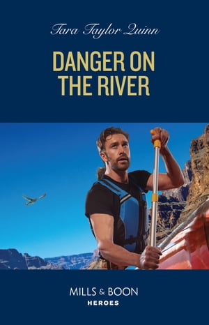 Danger On The River (Sierra's Web, Book 14) (Mills & Boon Heroes)【電子書籍】[ Tara Taylor Quinn ]