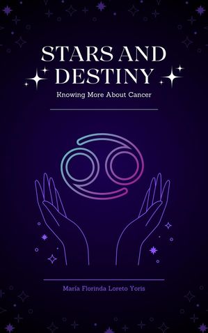 Stars and Destiny: Knowing More about Cancer