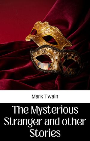 ŷKoboŻҽҥȥ㤨THE MYSTERIOUS STRANGER AND OTHER STORIESŻҽҡ[ MARK TWAIN ]פβǤʤ91ߤˤʤޤ