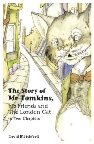 Mr Tompkins his Friends and The London Cat in Two Chapters