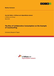 The Rise of Collaborative Consumption on the Example of Couchsurfing【電子書籍】[ Markus Karmann ]