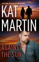 Against The Sun【電子書籍】 KAT MARTIN