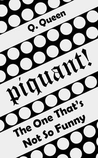 Piquant! (Bonus): The One That’s Not So Funny