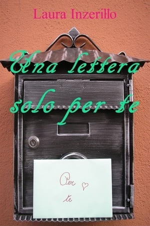 Una lettera solo per te【電子書籍】[ Laura Inzerillo ]