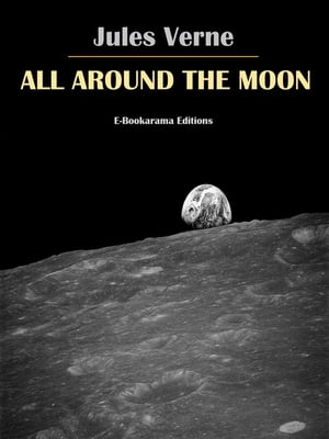 All Around the Moon【電子書籍】[ Jules Ver