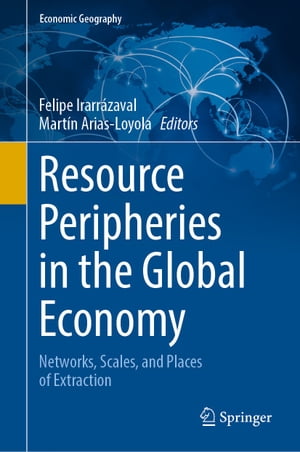 ŷKoboŻҽҥȥ㤨Resource Peripheries in the Global Economy Networks, Scales, and Places of ExtractionŻҽҡۡפβǤʤ13,369ߤˤʤޤ