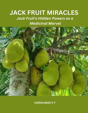 Jack Fruit Miracles: Jack Fruit's Hidden Powers as a Medicinal Marvel