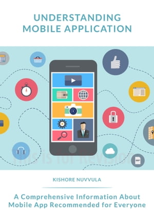 ŷKoboŻҽҥȥ㤨Understanding Mobile Application A comprehensive information about mobile app recommended for everyoneŻҽҡ[ Kishore Nuvvula ]פβǤʤ595ߤˤʤޤ