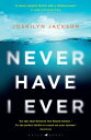 Never Have I Ever A gripping, clever thriller full of unexpected twists