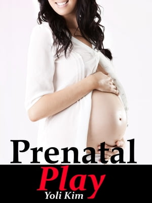 ŷKoboŻҽҥȥ㤨Prenatal PlayŻҽҡ[ Yoli Kim ]פβǤʤ487ߤˤʤޤ